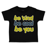 Be Kind Be Cool Be You