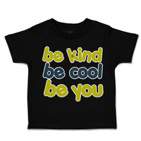 Be Kind Be Cool Be You