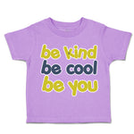 Toddler Clothes Be Kind Be Cool Be You Toddler Shirt Baby Clothes Cotton