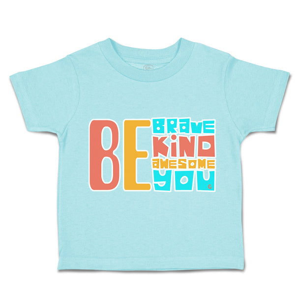 Toddler Clothes Be Brave Kind Awesome You Toddler Shirt Baby Clothes Cotton