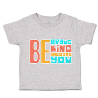 Toddler Clothes Be Brave Kind Awesome You Toddler Shirt Baby Clothes Cotton