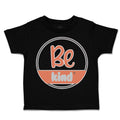 Toddler Clothes Be Kind D Toddler Shirt Baby Clothes Cotton