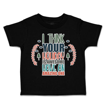 Toddler Clothes Holiday Is Awesome Have Amazing 1 Toddler Shirt Cotton