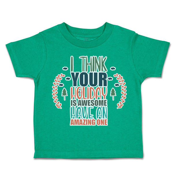 Toddler Clothes Holiday Is Awesome Have Amazing 1 Toddler Shirt Cotton