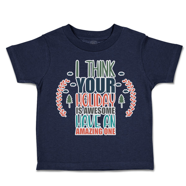 Toddler Clothes Holiday Is Awesome Have Amazing 1 Toddler Shirt Cotton