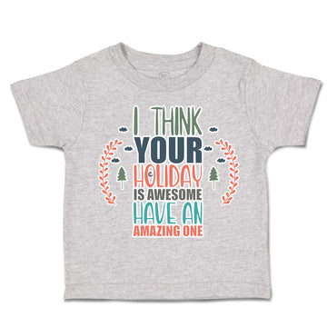 Toddler Clothes Holiday Is Awesome Have Amazing 1 Toddler Shirt Cotton