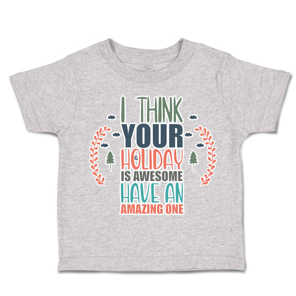 Toddler Clothes Holiday Is Awesome Have Amazing 1 Toddler Shirt Cotton