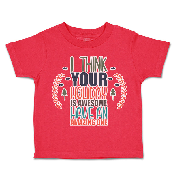 Toddler Clothes Holiday Is Awesome Have Amazing 1 Toddler Shirt Cotton