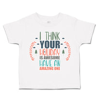 Toddler Clothes Holiday Is Awesome Have Amazing 1 Toddler Shirt Cotton