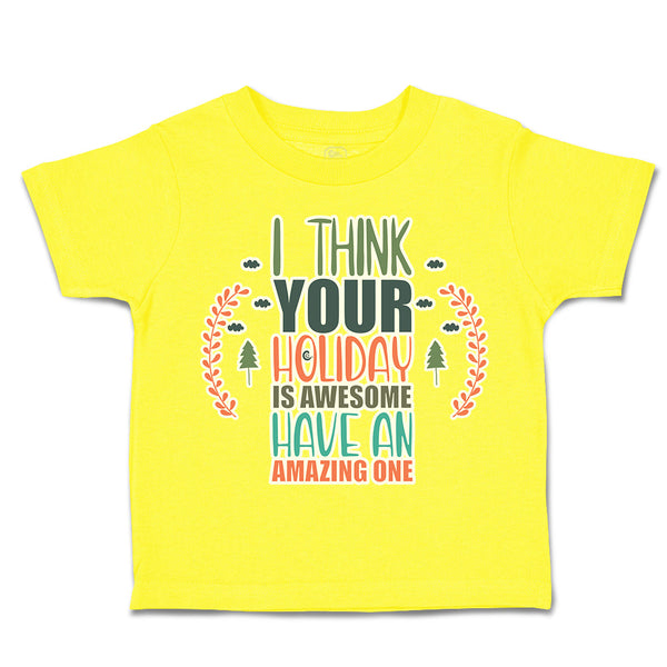 Toddler Clothes Holiday Is Awesome Have Amazing 1 Toddler Shirt Cotton