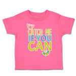 Toddler Clothes Catch Me If You Can Butterfly Toddler Shirt Baby Clothes Cotton