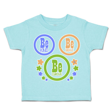 Toddler Clothes Be Kind Be Brave Be Curious Toddler Shirt Baby Clothes Cotton