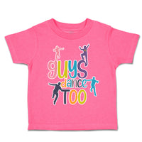 Toddler Clothes Guys Dance Too Dancers Toddler Shirt Baby Clothes Cotton
