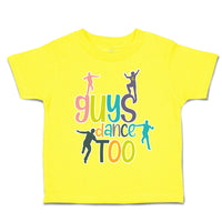 Toddler Clothes Guys Dance Too Dancers Toddler Shirt Baby Clothes Cotton