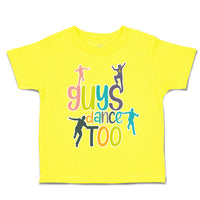 Toddler Clothes Guys Dance Too Dancers Toddler Shirt Baby Clothes Cotton