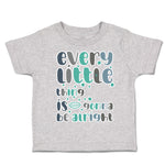 Toddler Clothes Every Little Things Is Gonna Be Alright Toddler Shirt Cotton