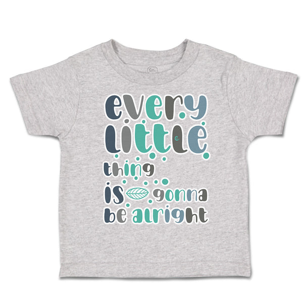 Toddler Clothes Every Little Things Is Gonna Be Alright Toddler Shirt Cotton