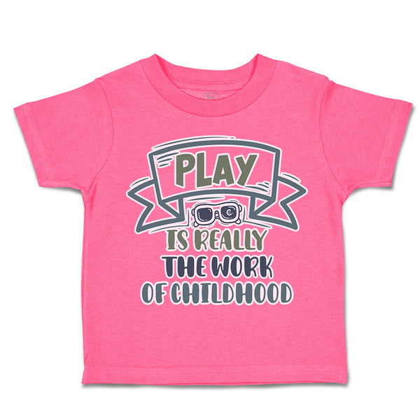 Toddler Clothes Play Is Really The Work of Childhood Toddler Shirt Cotton