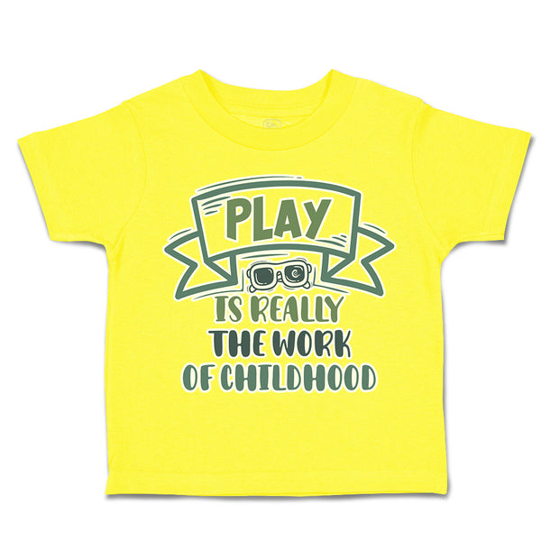 Toddler Clothes Play Is Really The Work of Childhood Toddler Shirt Cotton