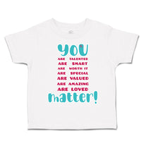Toddler Clothes Talented Smart Special Worth It Valued Toddler Shirt Cotton