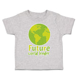 Toddler Clothes Future World Leader Globe Toddler Shirt Baby Clothes Cotton