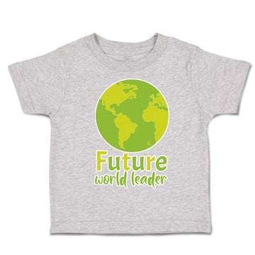 Toddler Clothes Future World Leader Globe Toddler Shirt Baby Clothes Cotton