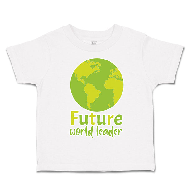 Toddler Clothes Future World Leader Globe Toddler Shirt Baby Clothes Cotton
