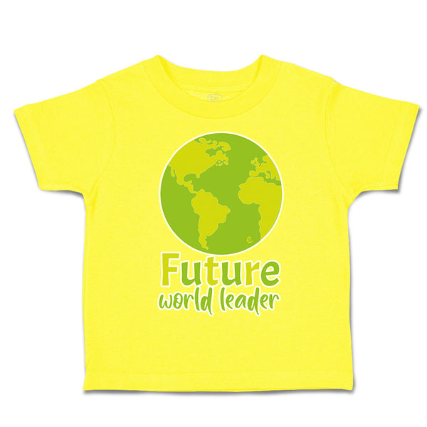 Toddler Clothes Future World Leader Globe Toddler Shirt Baby Clothes Cotton