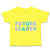 Toddler Clothes Future Leader Toddler Shirt Baby Clothes Cotton