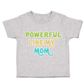 Toddler Clothes Powerful like My Mom Love Toddler Shirt Baby Clothes Cotton