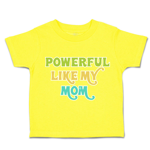 Toddler Clothes Powerful like My Mom Love Toddler Shirt Baby Clothes Cotton