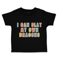 Toddler Clothes I Can Slay My Own Dragons Toddler Shirt Baby Clothes Cotton