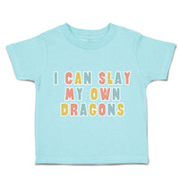 Toddler Clothes I Can Slay My Own Dragons Toddler Shirt Baby Clothes Cotton