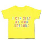 Toddler Clothes I Can Slay My Own Dragons Toddler Shirt Baby Clothes Cotton