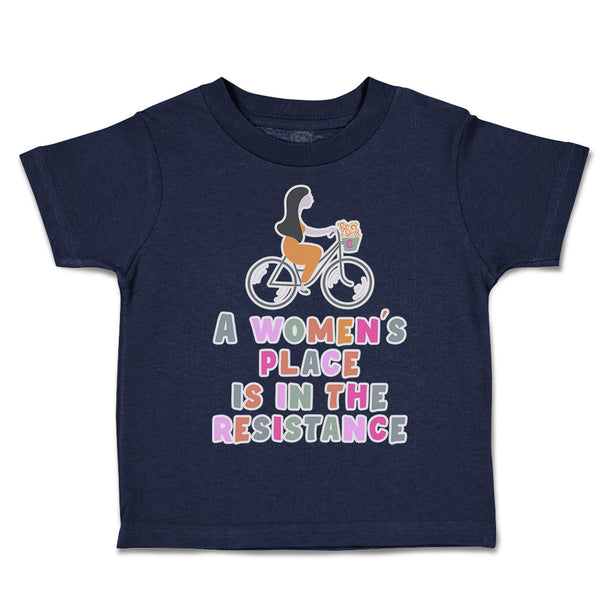 Toddler Clothes A Women's Place Is in The Resistance Toddler Shirt Cotton