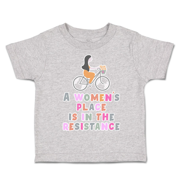 Toddler Clothes A Women's Place Is in The Resistance Toddler Shirt Cotton