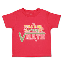 Toddler Clothes This Girl Likes Maths Tools Toddler Shirt Baby Clothes Cotton