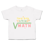 Toddler Clothes This Girl Likes Maths Tools Toddler Shirt Baby Clothes Cotton