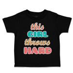 Toddler Clothes This Girl Throws Hard Toddler Shirt Baby Clothes Cotton