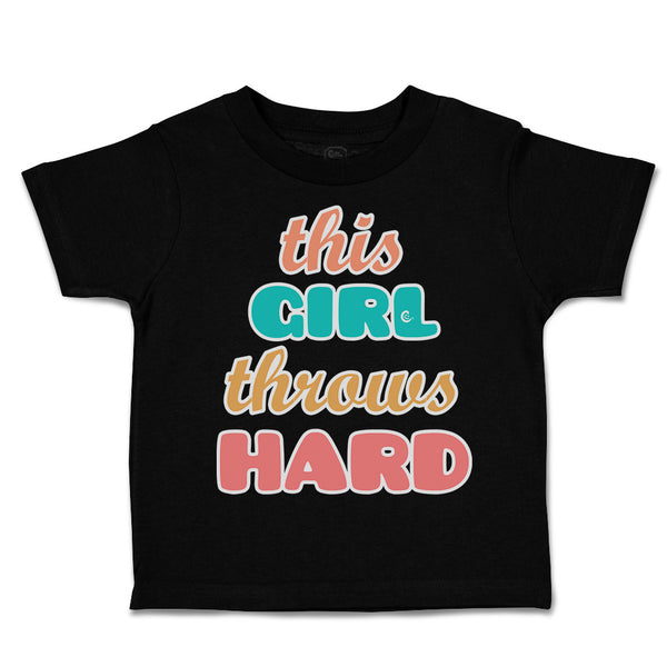 Toddler Clothes This Girl Throws Hard Toddler Shirt Baby Clothes Cotton