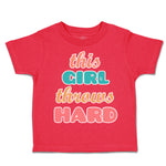 Toddler Clothes This Girl Throws Hard Toddler Shirt Baby Clothes Cotton