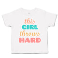 Toddler Clothes This Girl Throws Hard Toddler Shirt Baby Clothes Cotton