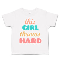 Toddler Clothes This Girl Throws Hard Toddler Shirt Baby Clothes Cotton