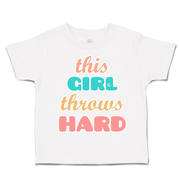 Toddler Clothes This Girl Throws Hard Toddler Shirt Baby Clothes Cotton