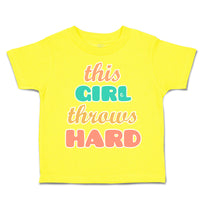 Toddler Clothes This Girl Throws Hard Toddler Shirt Baby Clothes Cotton