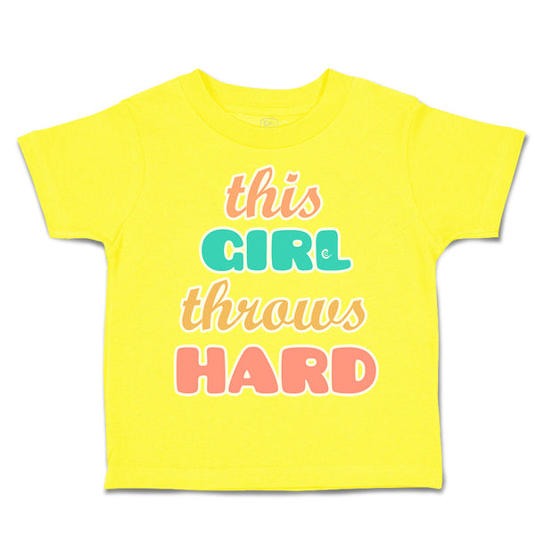 Toddler Clothes This Girl Throws Hard Toddler Shirt Baby Clothes Cotton