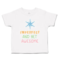 Toddler Clothes Imperfect and Yet Awesome Toddler Shirt Baby Clothes Cotton