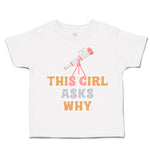 Toddler Clothes This Girl Asks Why Binocular Toddler Shirt Baby Clothes Cotton