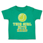 Toddler Clothes This Girl Hits Hard Tennis Ball Toddler Shirt Cotton