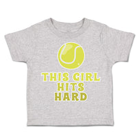 Toddler Clothes This Girl Hits Hard Tennis Ball Toddler Shirt Cotton